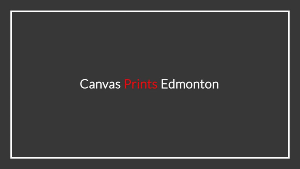 canvas-prints-edmonton